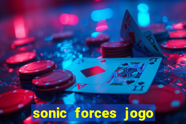 sonic forces jogo de corrida dinheiro infinito